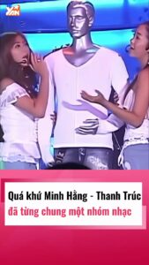 Quá Khứ Từng Chung Nhóm Nhạc Của Minh Hằng - Thanh Trúc